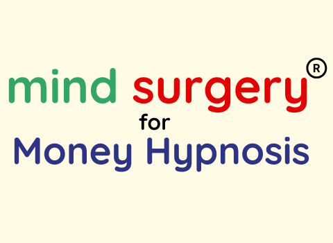 Mind Surgery for MONEY HYPNOSIS